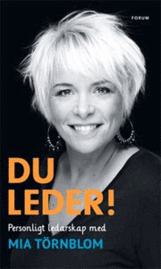 Du leder! : personligt ledarskap med Mia T�rnblom (inbunden)