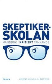 Skeptikerskolan : handbok i kritiskt t�nkande (inbunden)