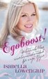Egoboost! : Blondinbellas �verlevnadsguide f�r unga tjejer