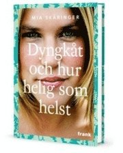 Dyngk�t och hur helig som helst (h�ftad)