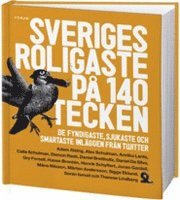Sveriges roligaste p� 140 tecken : de fyndigaste, sjukaste och smartaste inl�ggen fr�n Twitter (inbunden)