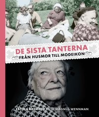 De sista tanterna : fr�n husmor till modeikon (kartonnage)