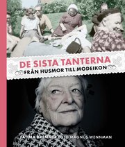 De sista tanterna : fr�n husmor till modeikon (kartonnage)