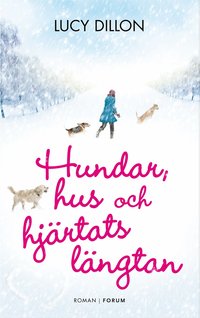 Hundar, hus och hj�rtats l�ngtan (inbunden)