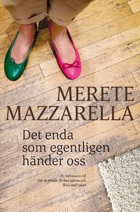 Det enda som egentligen h�nder oss : ett �r i livet (inbunden)