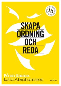 Skapa ordning och reda : p� en timme (inbunden)