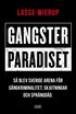 Gangsterparadiset : s blev Sverige arena fr gngkriminalitet, skjutningar och sprngdd