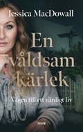 En vldsam krlek : vgen till ett vrdigt liv