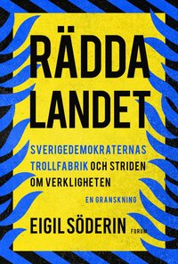 Rdda landet : Sverigedemokraternas trollfabrik och striden om verkligheten