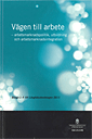 V�gen till arbete : arbetsmarknadspolitik, utbildning och arbetsmarknadsintegration. SOU 2010:88 (h�ftad)