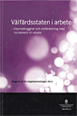 V�lf�rdsstaten i arbete : inkomsttrygghet och omf�rdelning med incitament till arbete : bilaga 8-12 till L�ngtidsutredningen 2011 SOU 2011:2 (h�ftad)