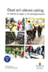 �kad och s�krare cykling. SOU 2012:70 : En �versyn av regler ur ett cyklingsperspektiv. Bet�nkande av Cyklingsutredningen