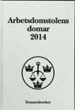 Arbetsdomstolens domar rsbok 2014 (AD)