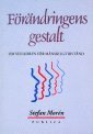 F�r�ndringens gestalt : om villkoren f�r m�nskligt bist�nd (h�ftad)