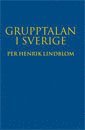 Grupptalan i Sverige : bakgrund och kommentarer till lagen om gruppr�tteg�ng (inbunden)