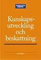 Kunskapsutveckling och beskattning : om den inkomstskatter�ttsliga behandlingen av aktiebolagens utgifter f�r kunskapsutveckling (h�ftad)