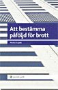 Att best�mma p�f�ljd f�r brott (inbunden)