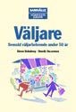 V�ljare : svenskt v�ljarbeteende under 50 �r (h�ftad)