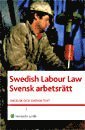Swedish Labour Law : svensk arbetsr�tt : Engelsk och svensk text (h�ftad)