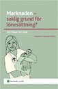 Marknaden : saklig grund f�r l�nes�ttning? - en fr�ga tio svar (h�ftad)