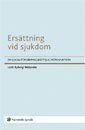 Ers�ttning vid sjukdom : en socialf�rs�kringsr�ttslig introduktion (h�ftad)