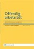 Offentlig arbetsr�tt : en kommentar till lagreglerna om statlig och kommunal anst�llning