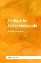 Ordbok f�r f�rtroendevalda : ord och begrepp i den kommunala beslutsprocessen (h�ftad)