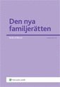 Den nya familjer�tten : makars och sambors egendomsf�rh�llanden, bodelning och arv (inbunden)