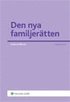 Den nya familjer�tten : makars och sambors egendomsf�rh�llanden, bodelning och arv
