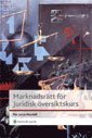 Marknadsr�tt f�r Juridisk �versiktskurs (h�ftad)