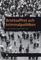 Brottsoffret och kriminalpolitiken (h�ftad)