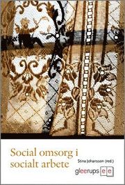 Social omsorg i socialt arbete (h�ftad)