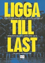 Ligga till last - fattigdom och utsatthet