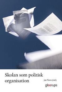 Skolan som politisk organisation (h�ftad)