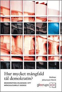 Hur mycket m�ngfald t�l demokratin? (inbunden)