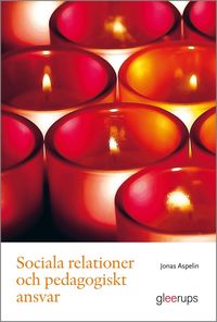 Sociala relationer och pedagogiskt ansvar (h�ftad)