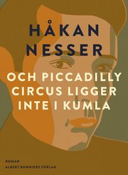 och Piccadilly Circus ligger inte i Kumla (e-bok)