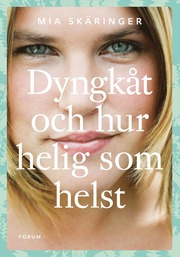 Dyngk�t och hur helig som helst (e-bok)
