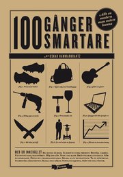 Hundra g�nger smartare : hundra saker varje modern man b�r kunna (e-bok)