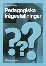 Pedagogiska Fr�gest�llningar : En Introduktion Till Pedagogiken (h�ftad)