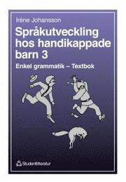 Spr�kutveckling hos handikappade barn 3 (h�ftad)