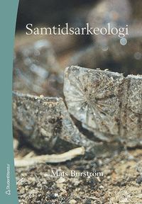 Samtidsarkeologi : introduktion till ett forskingsf�lt (h�ftad)