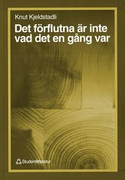 Det f�rflutna �r inte vad det en g�ng var (h�ftad)