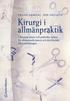 Kirurgi i allm�npraktik : chirurgia minor och praktiska rutiner f�r allm�nmedicinaren och den kliniska l�karutbildningen