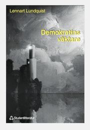 Demokratins V�ktare : �mbetsm�nnen Och V�rt Offentliga Etos (h�ftad)