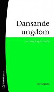 Dansande ungdom : etnologisk studie (h�ftad)