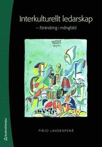 Interkulturellt ledarskap : f�r�ndring i m�ngfald (h�ftad)