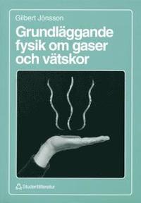 Grundl�ggande fysik om gaser och v�tskor (h�ftad)