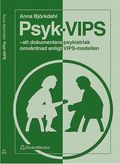 Psyk-VIPS - - att dokumentera psykiatrisk omvrdnad enligt VIPS-modellen