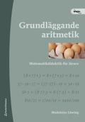Grundl�ggande aritmetik : matematikdidaktik f�r l�rare
